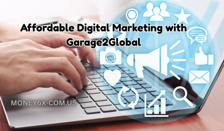 Affordable Digital Marketing with Garage2Global: Unlocking Success Without Breaking the Bank
