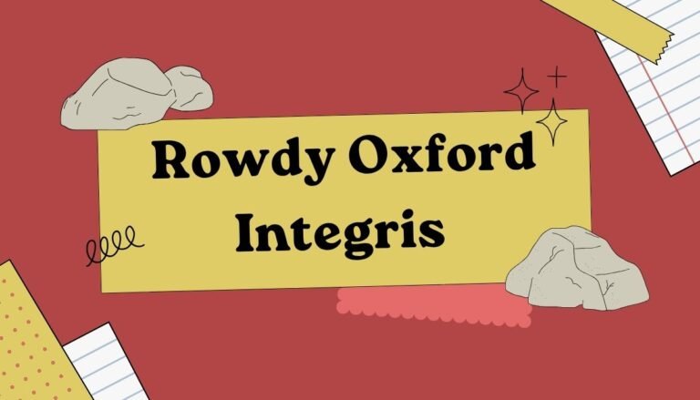 Rowdy Oxford Integris: Redefining Innovation and Energy in Modern Solutions